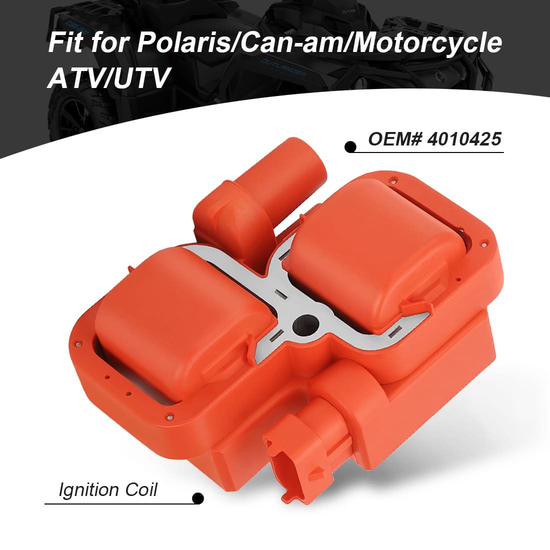 High Quality Ignition Coil For Polaris Sportsman Ranger RZR 700 800 850 900 1000 For Can-am Defender Traxter Outlander Maverick Commande Renegade 800 1000 4010425