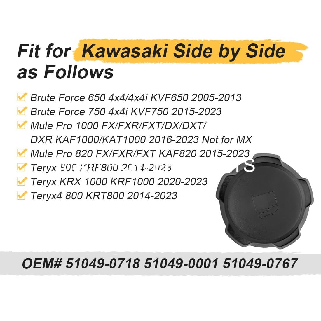 Fuel Cap Gas Cap for Kawasaki Mule Pro 1000 KAF820 KRF800 KRT800 KRF1000 Brute Force KVF650 KVF750 51049-0718